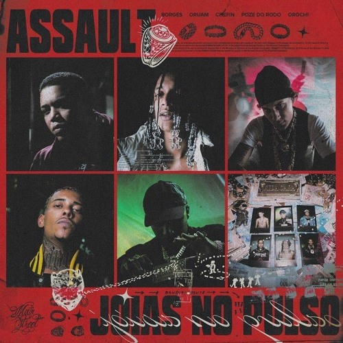 Borges x Oruam x Chefin x MC Poze do Rodo x Orochi – Assault “JOIAS NO PULSO”