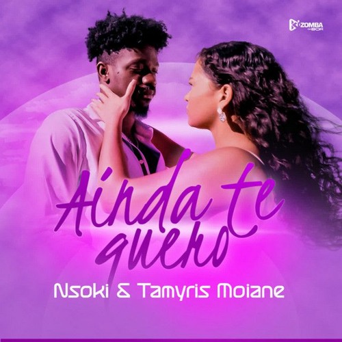 Nsoki & Tamyris Moiane – Ainda Te Quero