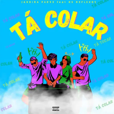 Jandira Padre – Tá Colar (feat. Os Reflexos)