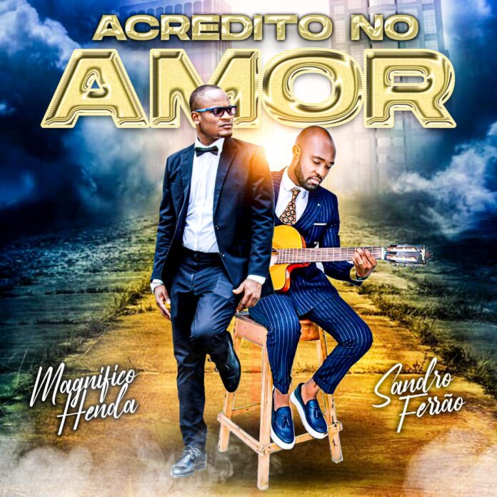 Magnifico & Sandro Ferrão – Acredito no Amor