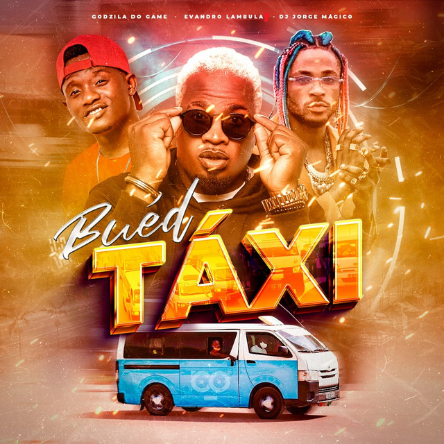 Godzila do Game – Buéd Táxi (feat. Evandro Lambula & Dj Jorge Mágico)