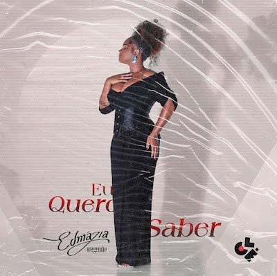Edmázia Mayembe – Eu Quero Saber [Baixar 2023]