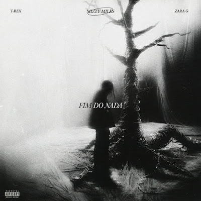 Mizzy Miles – Fim do Nada (feat.Toy Toy T-Rex & Zara G) [Baixar 2023]