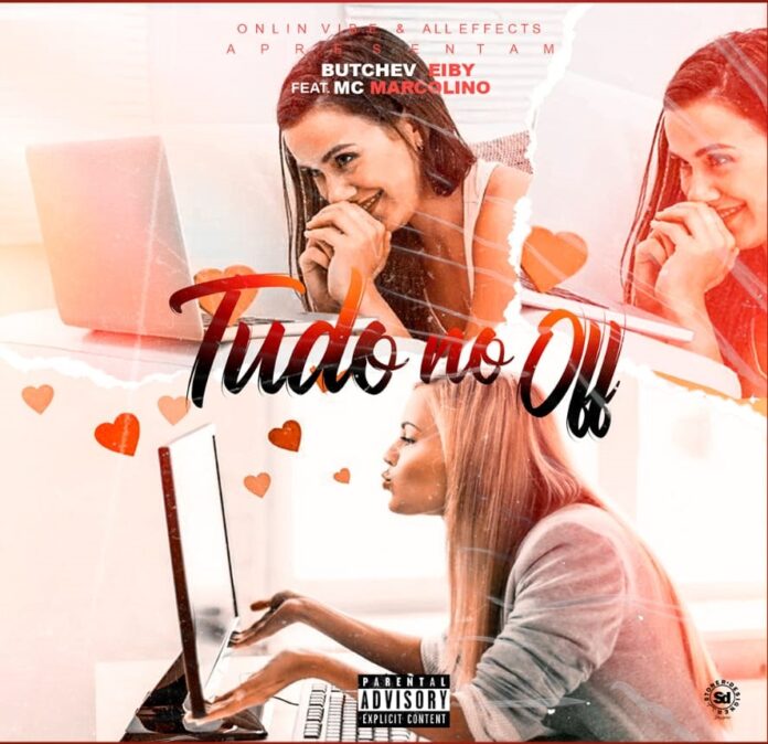 Butchev Eiby – Tudo No Off (feat. Mc Marcolino)