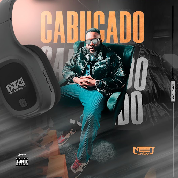 Ney Chiqui – Cabucado