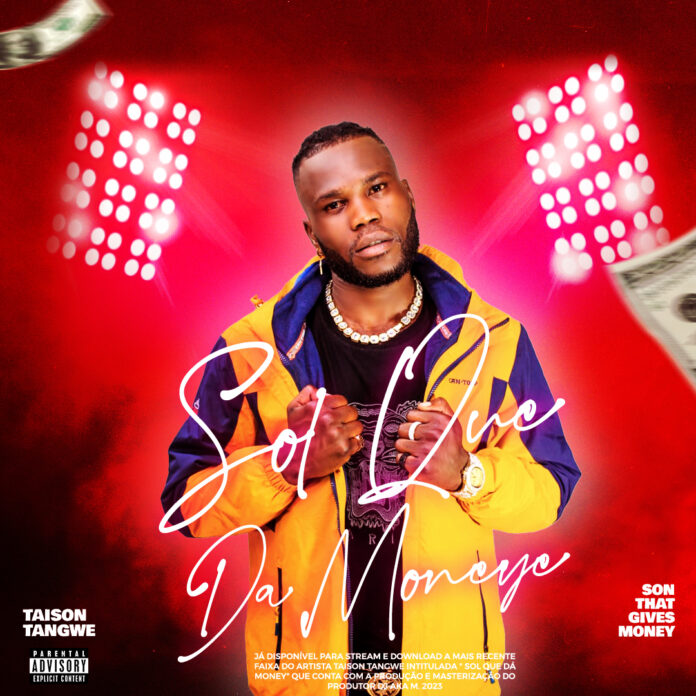 Taison Tangwe – Sol Que Da Money (Prod.by Dj Aka-M)