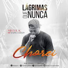 Mister k – Lagrimas Que Nunca Chorei (feat. Dueezy)