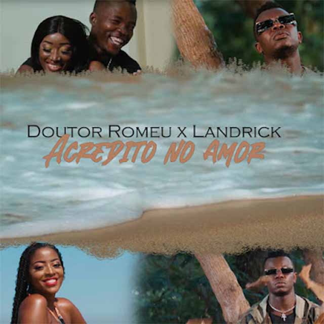 Doutor Romeu – Acredito no Amor (feat. Landrick)