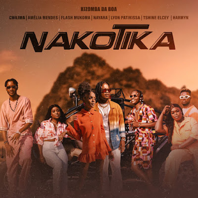 Kizomba da Boa – Nakotika (feat. Chilima, Amélia Mendes, Flash Mukoma, Nayara, Lyon Patikissa, Tshine Elcey, Harmyn)