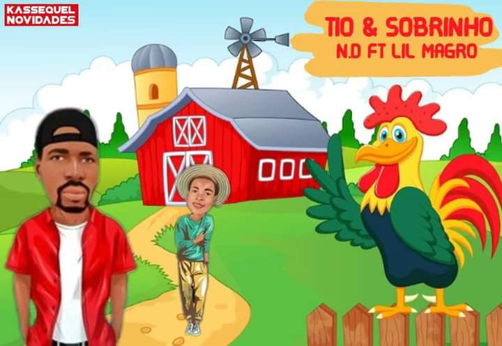 ND – Tio e Sobrinho (feat. Lil Magro)