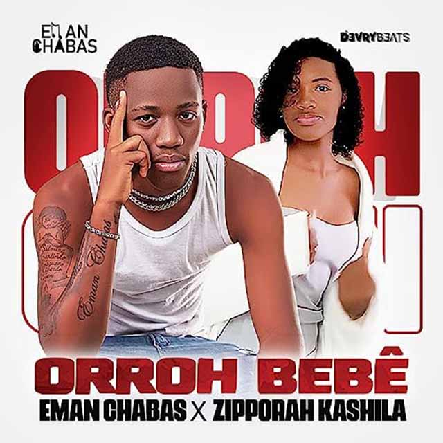 Eman Chabas & Zipporah Kashila – Orroh Bebê [Baixar 2023]