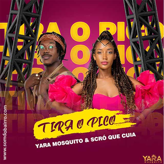 Yara Mosquito – Tira o Pico (feat. Scró Que Cuia) (Prod. Júnior no Beat)