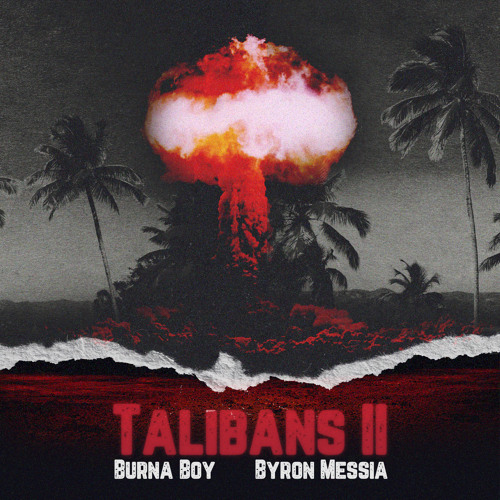 Byron Messia & Burna Boy – Tallibans II