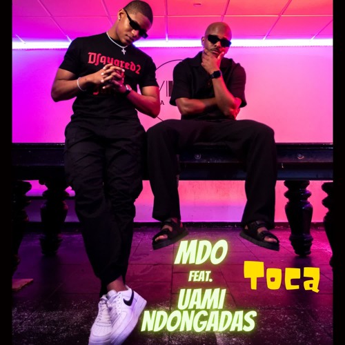 MDO – Toca ( feat Uami Ndongadas)