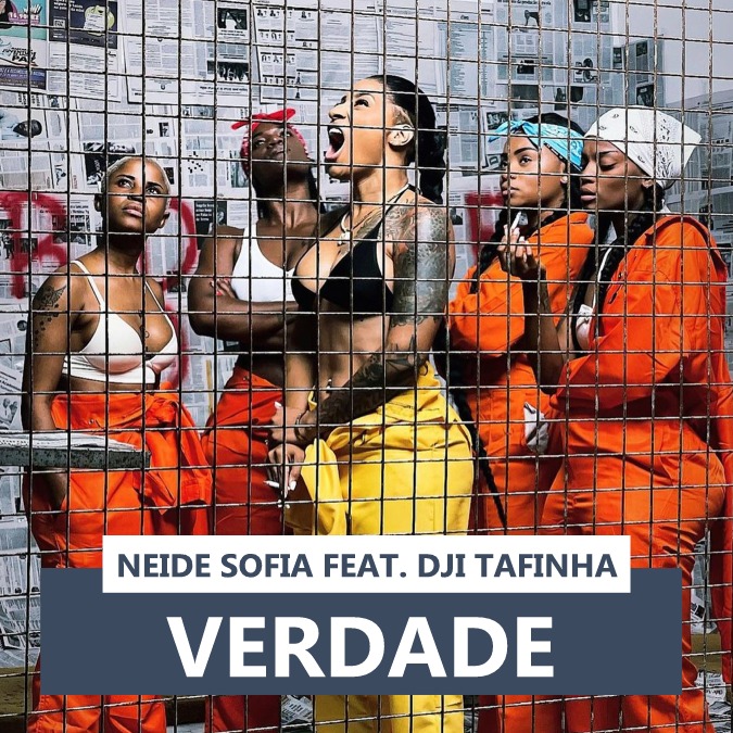 Neide Sofia – Verdade (feat. Dji Tafinha) [Baixar 2023]