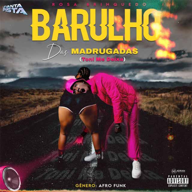 Rosa Brinquedo – Toni Me Deixa (Barulho das Madrugadas)