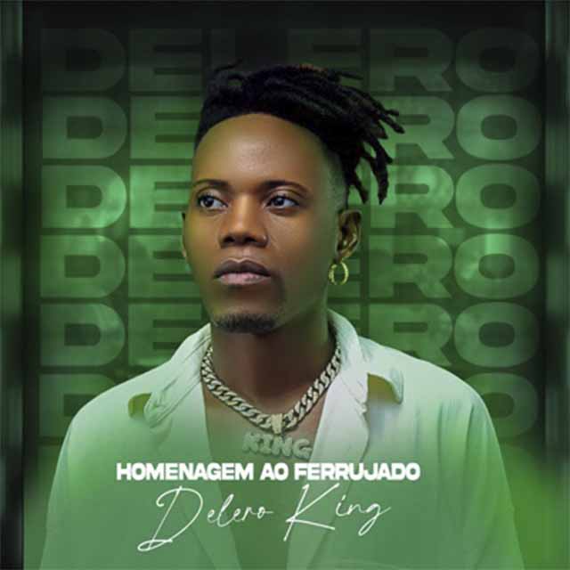 Delero King – Homenagem Ao Ferrujado
