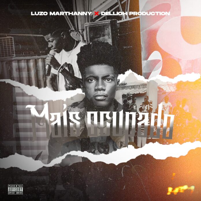Luzo Marthany – Mais Ocupado (feat. Déllio Production)