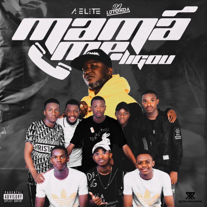 A Elite – Mamã me ligou (feat. DJ Lutonda)
