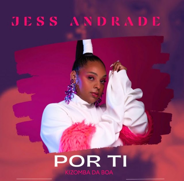 Kizomba da Boa & Jess Andarde – Por Ti