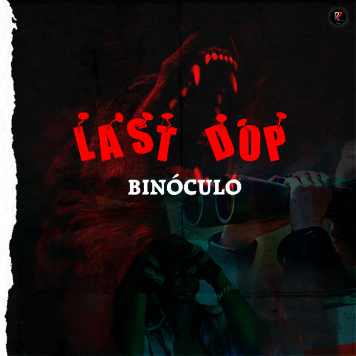 Last Dop – Binóculo