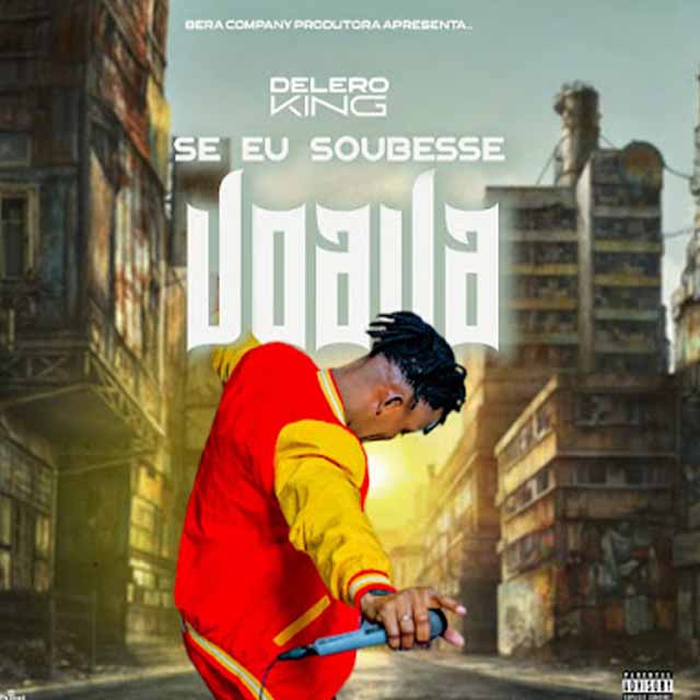 Delero King – Se Eu Soubesse Voava