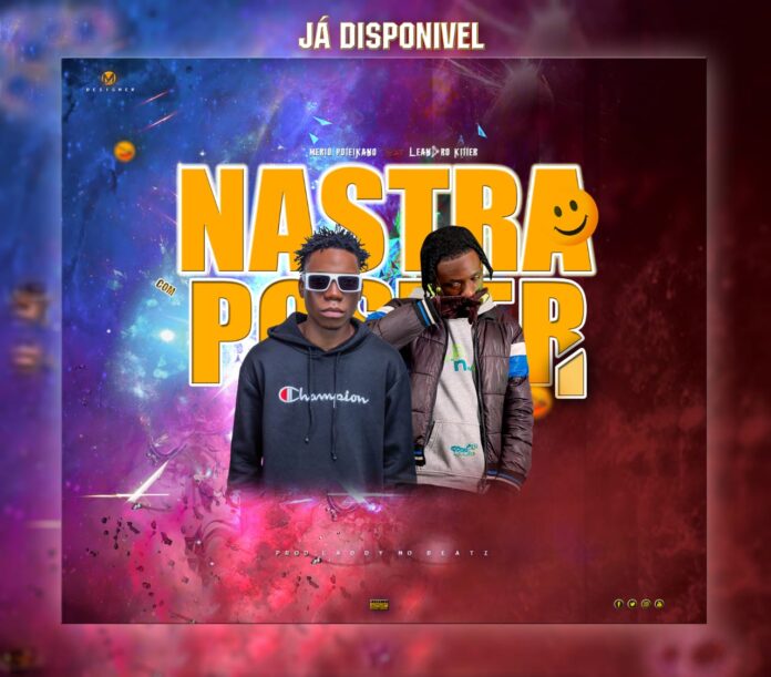 Merio Poleikano – Nastra Com Poster (feat. Leandro Killer)