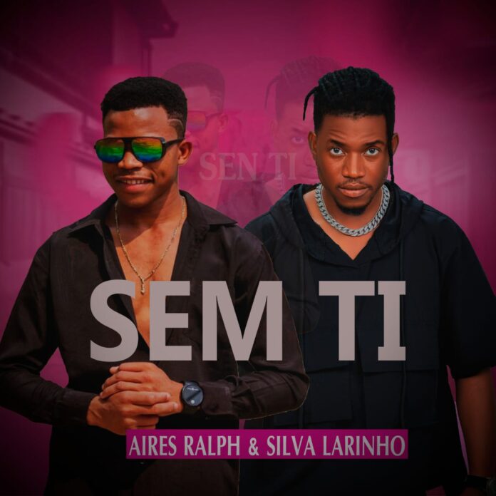 Aires Ralph & Silva Larinho – Sem Ti