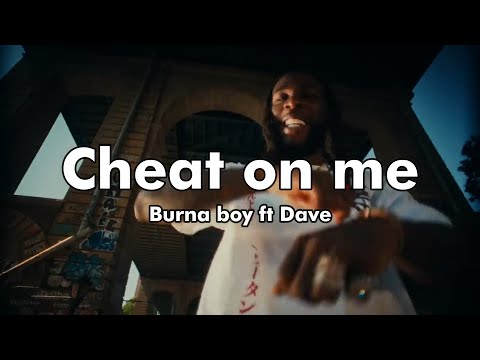 Burna Boy – Cheat On Me (feat. Dave)