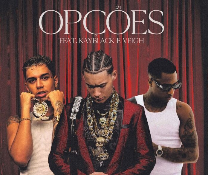 Chefin – Opções (feat. Veigh & KayBlack)