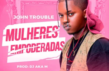 John Trouble – Mulheres Empoderadas [Baixar 2023]
