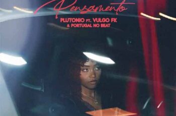 Plutonio – Pensamento (feat. Vulgo FK & Portugal no Beat) [Baixar 2023]