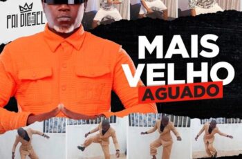Pai Diesel – Mais Velho Aguado [Baixar 2023]