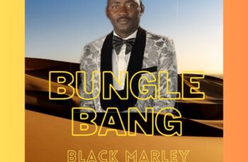 Dj Black Marley No Beat X JUDIZEU – Bangle Bungle, Bungle Bang (BM SAMUEL)