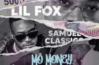 Lil Fox – Mô Money (feat. Samuel Clássico) [Baixar 2023]