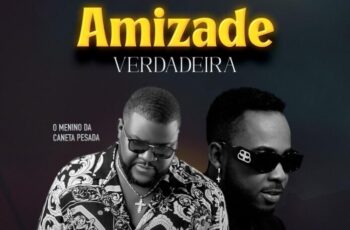 Mago de Sousa – Amizade Verdadeira (feat. Puto Português) [Baixar 2023]