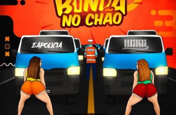 ÉAPOLICIA x Brazucas x Aizzy Beatz – Mete a Bunda no Chão [Baixar 2023]