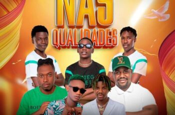 Dj Kalisboy x Mauro Dix – Nas Qualidades (feat. Dupla lhe Come, Tchutchu Librinca & Marcos Robem) [Baixar 2023]