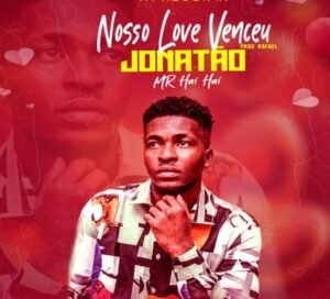 Jonatão Mr Hai Hai - Nosso Love Venceu