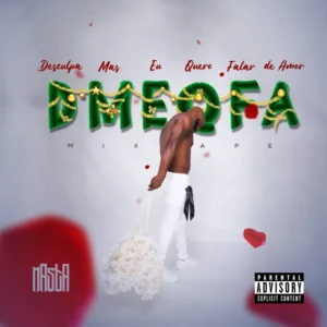 Masta - Desculpa Mas Eu Quero Falar De Amor Dmeqfa (Mixtape) DOWNLOAD 2023