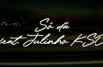 Van Zee – Só Dá (feat. Julinho KSD) [Baixar 2023]