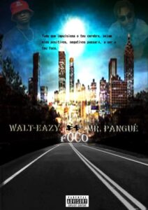 Walt-Eazy - Foco (feat. Mr. Pangué)