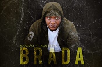 Maarião – Brada (feat. Aga Lopes)