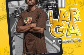 PhayGrande o Poeta – Larga a Caneca [Baixar 2024]