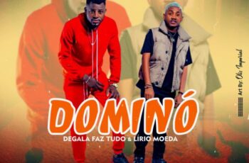Degala Faz Tudo x Lírio Moeda – Dominó