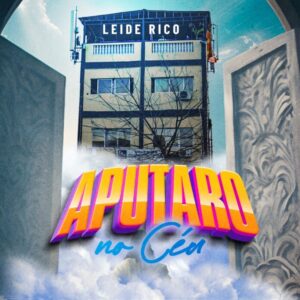 Leide Rico - Aputaro No Céu (Prod.. Dj Gó)