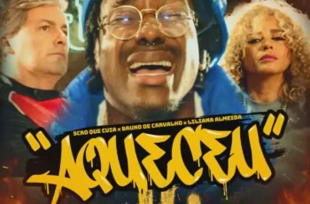 Scro Que Cuia – Aqueceu (feat Bruno de Carvalho & Liliana Almeida) [Baixar 2024]
