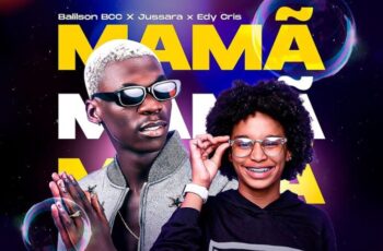 Balilson Bcc – MAMÃ (feat Jussara) [Baixar 2024]