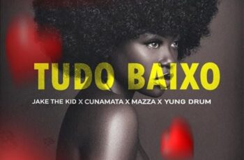 Cunamata x Jake The Kid x Mazza – Tudo Baixo [Baixar 2024]