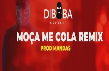 Diboba – Moça Me Cola (REMIX) [Baixar 2024]